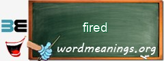 WordMeaning blackboard for fired